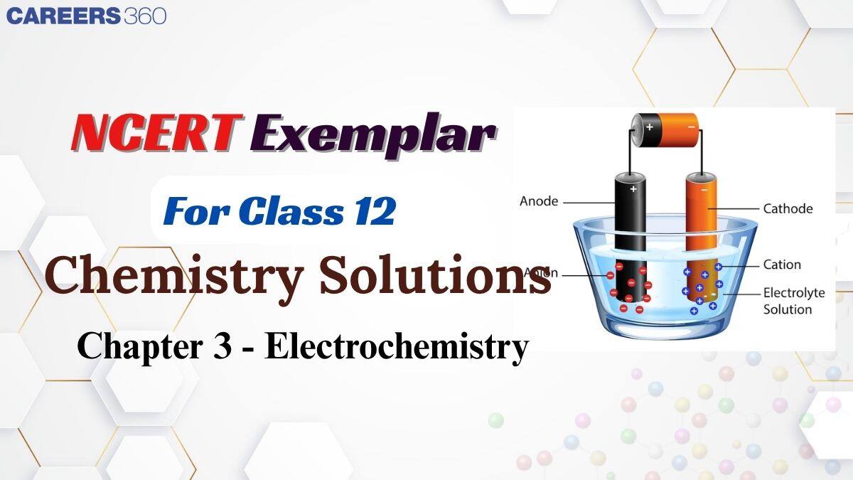 NCERT Exemplar Class 12 Chemistry Chapter 3 Electrochemistry